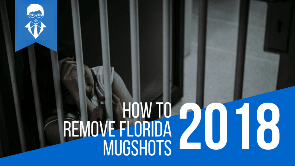 how to remove Florida mugshots 2018 featured image