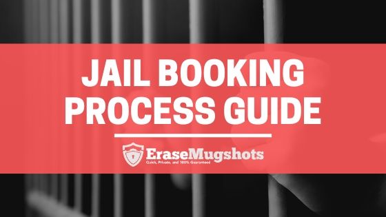 The Ultimate Jail Booking Process Guide 2020 Erase Mugshots 2432