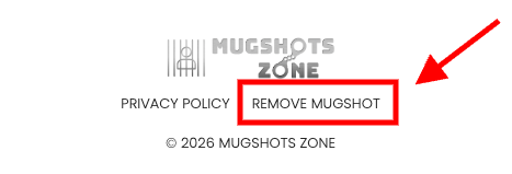 Website footer features the Mugshots Zone logo, privacy policy link, and a highlighted "Remove Mugshot" link with a red arrow, making mugshots zone removal easy. Copyright © 2026 Mugshots Zone.
