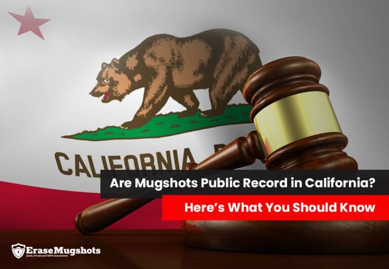 A gavel rests in front of a blurred California state flag. Text overlays read: "Are Mugshots Public Record in California? Here's what you need to know about accessing mugshots in the Golden State.