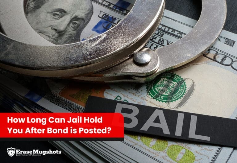 Handcuffs rest atop a stack of hundred-dollar bills, with "BAIL" scrawled on a black card. A red text box asks, "How Long Can Jail Hold You After Bond is Posted?" The EraseMugshots logo sits prominently below.