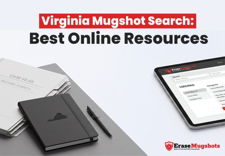 A desk with a Virginia notebook, a pen, case files, and a laptop displaying the "Erase Mugshots" site for mugshot Virginia search. Text reads "Virginia Mugshot Search: Best Online Resources.