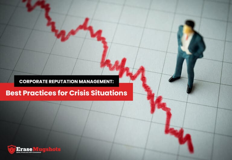A person in a suit stands next to a declining red graph line on paper. Text reads: "Corporate Reputation Management: Best Practices for Crisis Situations." The emphasis is on effective corporate reputation management techniques. The Erase Mugshots logo is visible in the corner.
