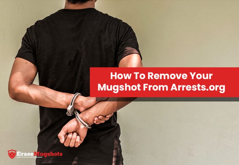 A person in a black shirt is shown from the back, handcuffed with hands behind. The image includes text: "How To Remove Your Mugshot From arrests.org" with a red bar. A logo in the bottom left says "Erase Mugshots" with a shield icon.