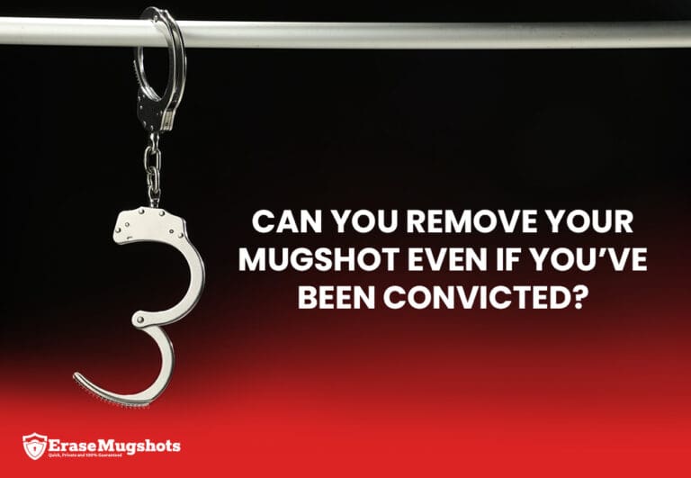 A single open handcuff hangs from a rod against a black background. Beside it, text reads: "Can you erase your mugshot despite a conviction?" A logo saying "Erase Mugshots" is in the bottom left corner.