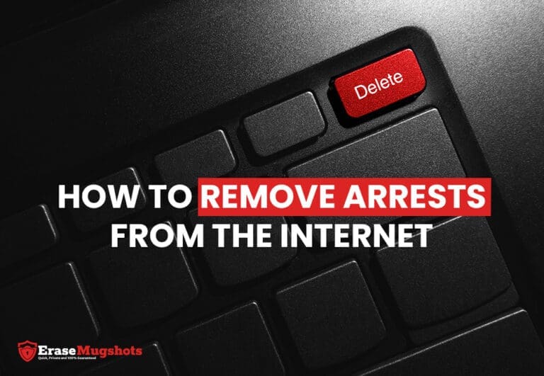 A keyboard with a striking red "Delete" key is shown. Overlay text boldly declares, "How to Remove Arrests from the Internet." The Erase Mugshots logo is prominently placed in the bottom left corner.
