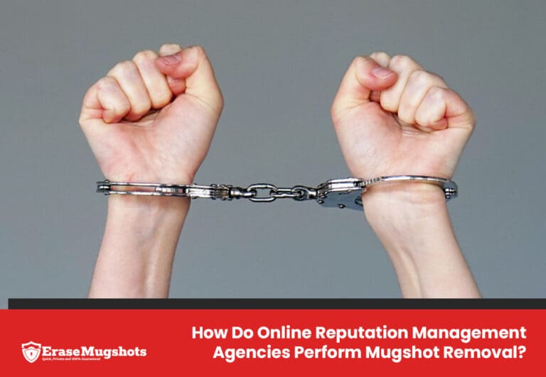 A close-up of two hands in handcuffs against a plain background. A red banner at the bottom asks, "How Do Mugshot Removal Agencies Manage Online Reputation?" with the EraseMugshots logo.
