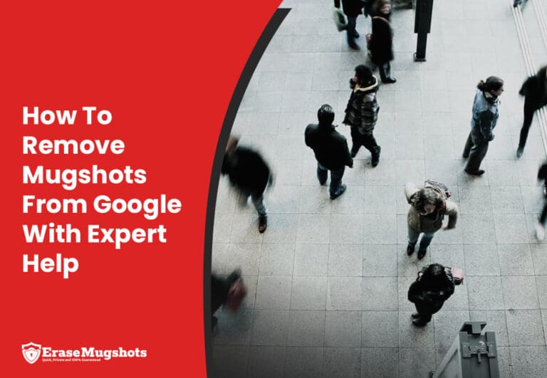 People walking in an indoor space, viewed from above, with a red banner on the left displaying the text: "How to Remove Mugshots From Google With Expert Help." The EraseMugshots logo appears at the bottom, highlighting how to remove mugshots from Google.