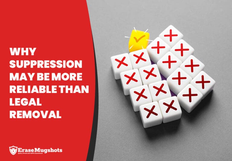 White cubes with red X marks form a block, except for one yellow cube with a check mark, on a gray background. A red panel reads: "WHY LEGAL REMOVAL MAY NOT BE AS RELIABLE AS SUPPRESSION." EraseMugshots logo appears below.
