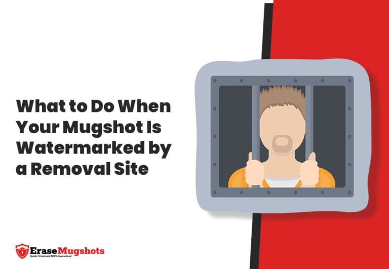Illustration of a person in an orange shirt behind jail bars, with the word "Mugshot" next to text reading, "What to Do When Your Mugshot Is Watermarked by a Removal Site." Erase Mugshots logo appears in the bottom left corner.