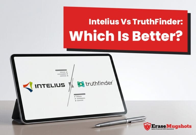 A tablet displays the Intelius and TruthFinder logos side by side, highlighting the ongoing debate of "Intelius vs TruthFinder." Above, a red box reads, "Intelius vs TruthFinder: Which Is Better?" A silver pen and the Erase Mugshots logo are in the foreground.